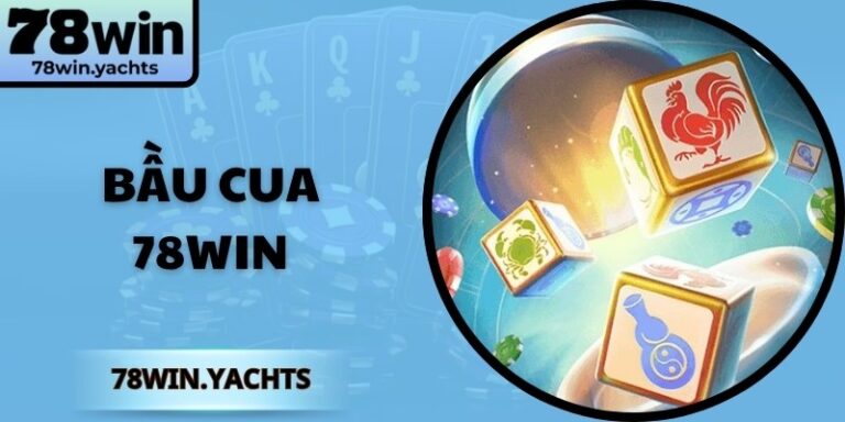 Bầu Cua 78Win – Trải Nghiệm Giải Trí Hiện Đại Hấp Dẫn