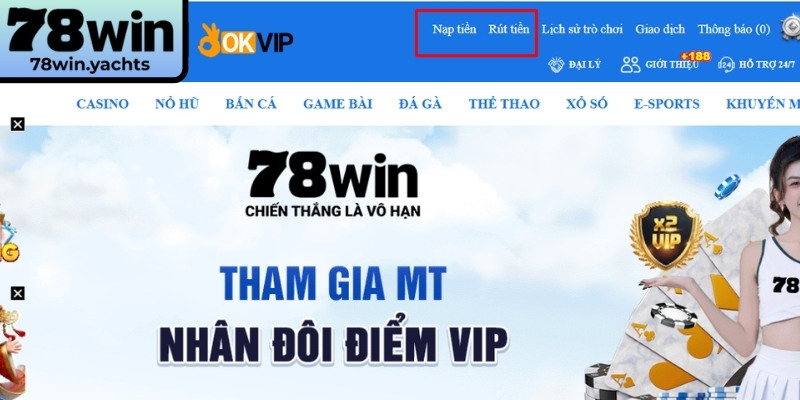 Các điều kiện quan trọng để thực hiện nạp rút tiền 78Win